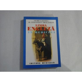 LIMBA ENGLEZA IN MEDICINA  -  VIORICA DANILA , AL. STEFANESCU DRAGANESTI